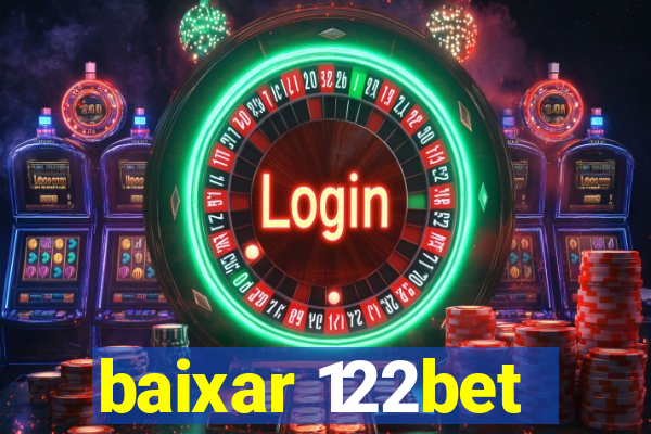 baixar 122bet